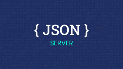 JsonServer (Rest API) Nedir? Nasıl Oluşturulur?