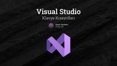 Visual Studio’da İşinizi Kolaylaştıracak Kısayollar